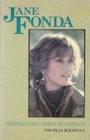 Livre Jane Fonda : Héroïne Des Temps Modernes - Thomas Kiernan (Livre d'occasion) - ISBN 2762557925