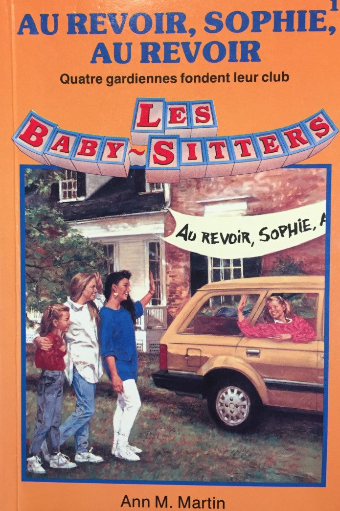 Les Baby-Sitters (Série régulière) # 13 : Au revoir, Sophie. Au revoir - Ann M. Martin