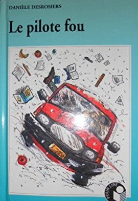 Livre Le pilote fou - Danièle Desrosiers (Livre d'occasion) - ISBN 2762570174