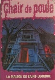Chair de poule # 4 : La maison de St-Lugubre - R.L. Stine