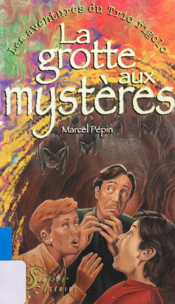 Livre ISBN 2762587174 Les aventures du Trio Rigolo : La grotte aux mystères (Marcel Pépin)