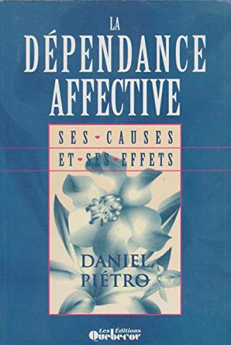 Livre La dépendance affective : Ses causes et ses effets - Daniel Pietro (Livre d'occasion) - ISB...