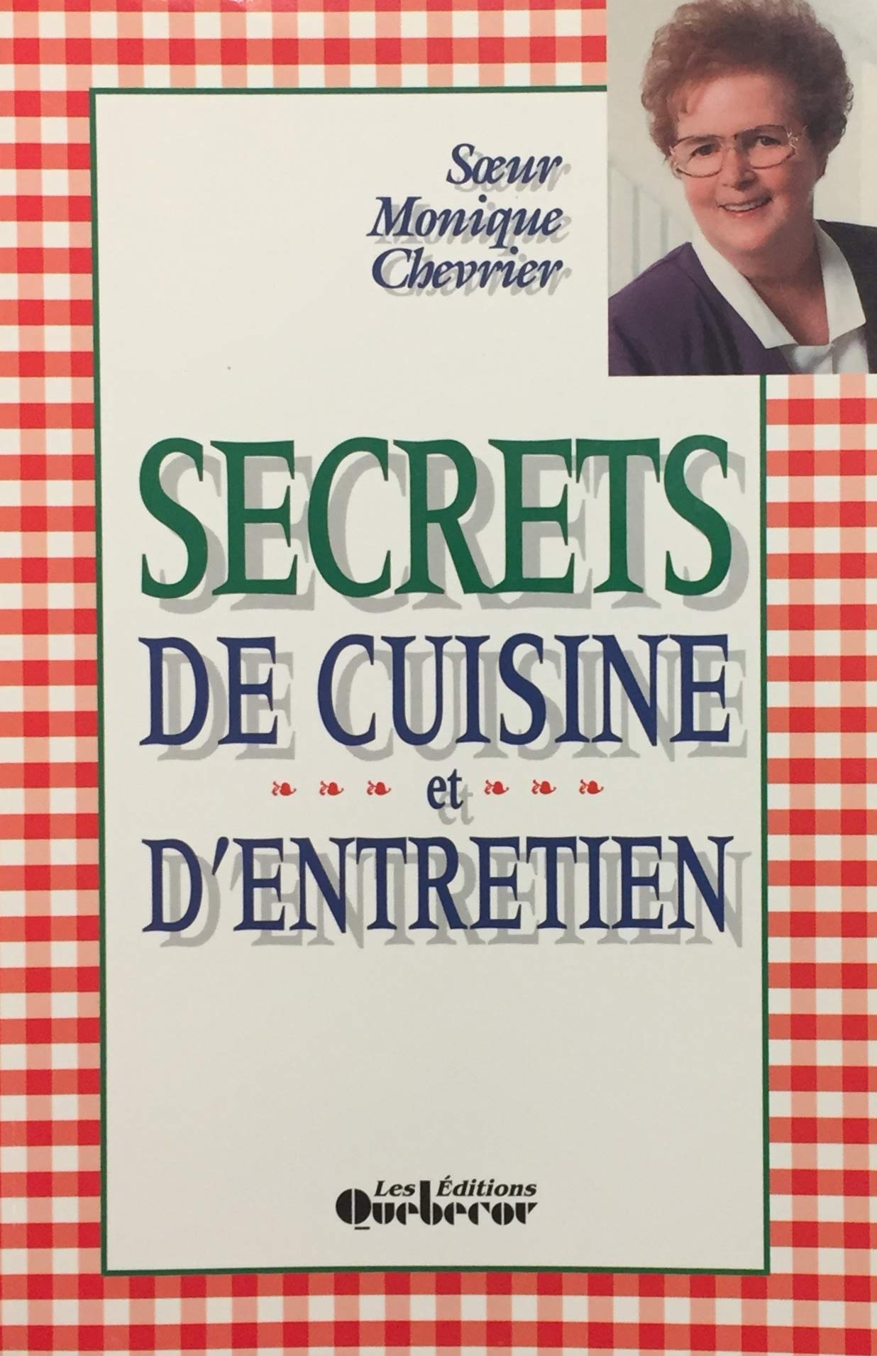 Livre Secrets de cuisine et d'entretien - Monique Chevrier (Livre d'occasion) - ISBN 2764000766