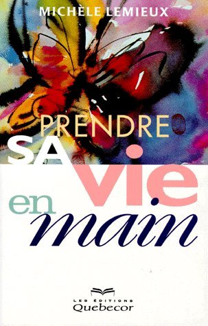 Livre Prendre sa vie en main - Michèle Lemieux (Livre d'occasion) - ISBN 2764001576