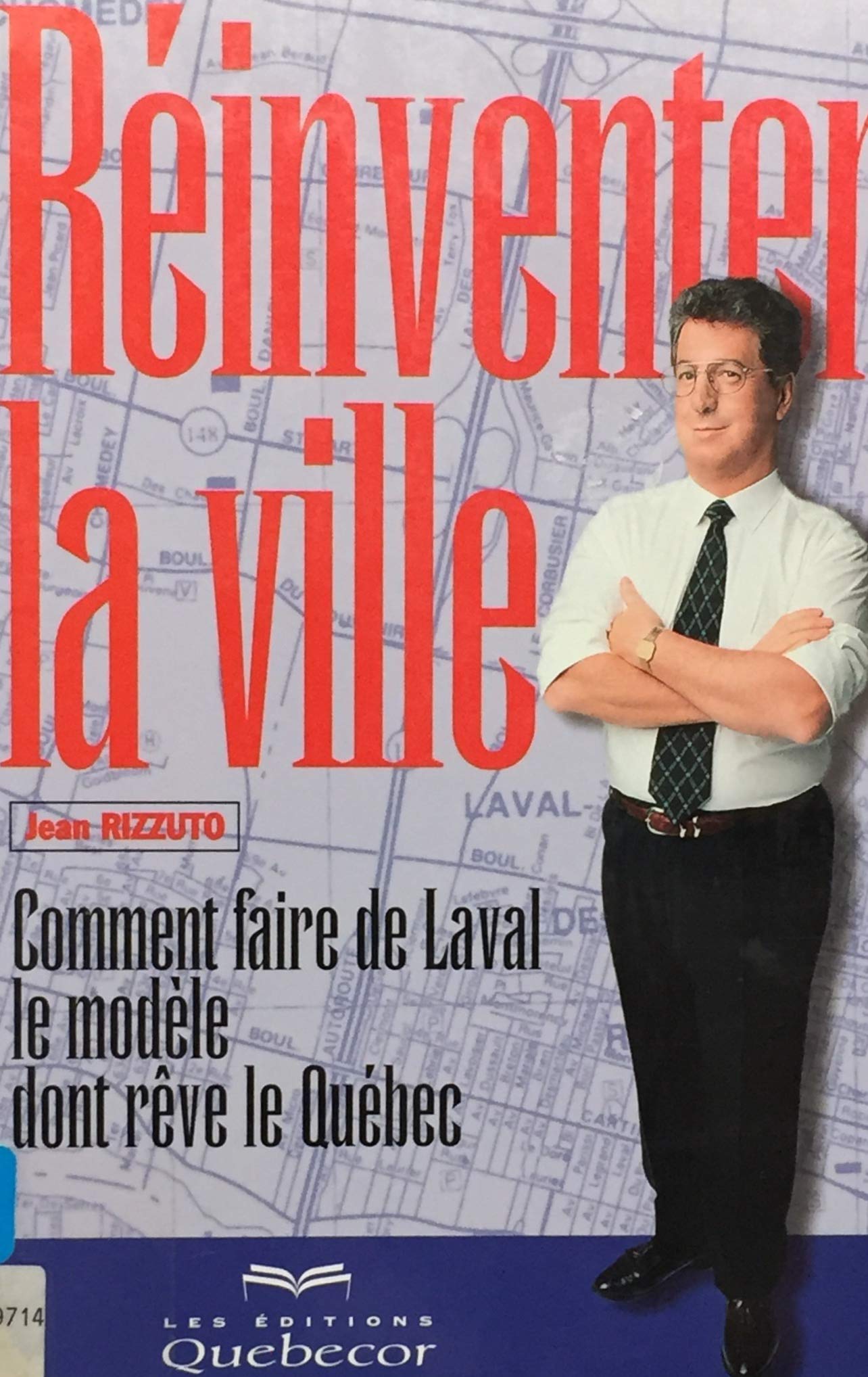 Livre Réinventer la ville : Comment faire de Laval le modèle dont rêve le Québec - Jean Rizzuto (...