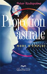 Livre Projection astrale : mode d'emploi - Peter Rodspaine (Livre d'occasion) - ISBN 2764002017