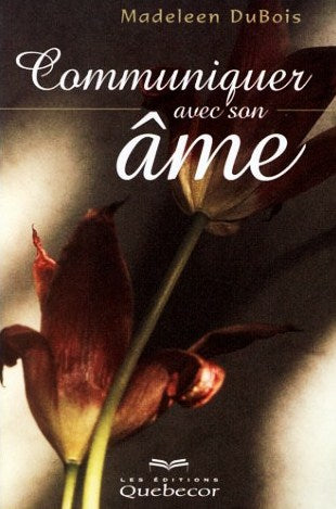 Communiquer avec son âme - Madeleen DuBois