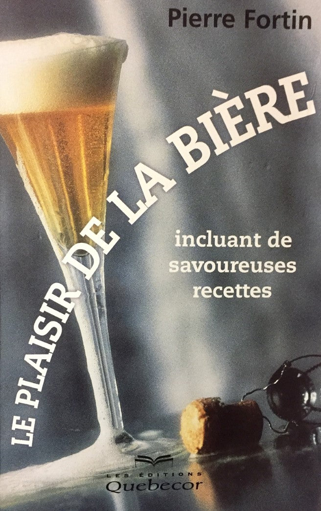 Livre Le plaisir de la bière (incluant de savoureuses recettes) - Pierre Fortin (Livre d'occasion...