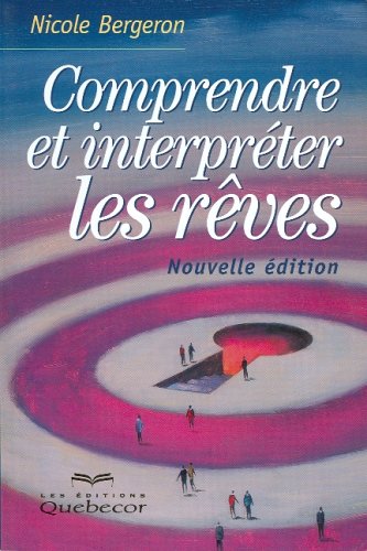 Livre Comprendre et interpréter les rêves (Nicole Bergeron) (Livre d'occasion) - ISBN 2764004443