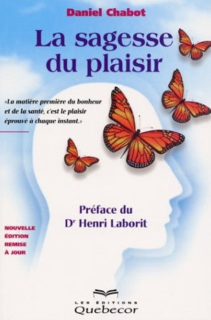 Livre La sagesse du plaisir - Daniel Chabot (Livre d'occasion) - ISBN 2764004567