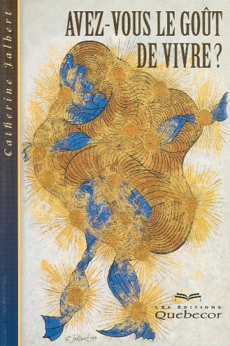 Livre Avez-vous le goût de vivre ? (Catherine Jalbert) (Livre d'occasion) - ISBN 2764005253