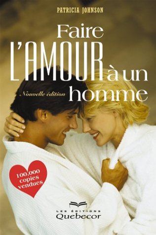 Livre Faire l'amour à un homme - Patricia Johnson (Livre neuf) - ISBN 2764005962