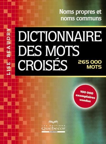 Livre Dictionnaire des mots croisés : 265,000 mots - Lise Beaudry (Livre d'occasion) - ISBN 27640...