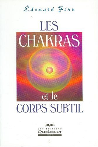 Livre Les chakras et le corps subtil - Edouard Finn (Livre d'occasion) - ISBN 2764007507