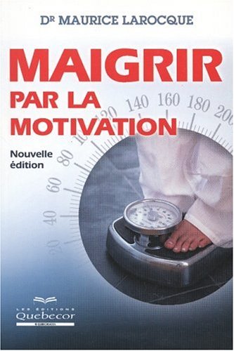 Livre Maigrir par la motivation - Maurice Laroque (Livre d'occasion) - ISBN 2764008538