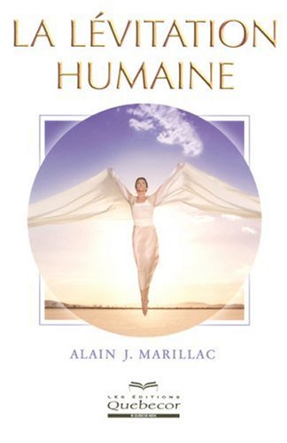Livre La lévitation humaine - Alain J. Marillac (Livre d'occasion) - ISBN 2764009526