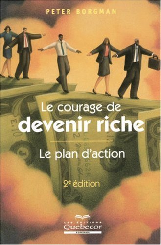 Livre Le courage de devenir riche (Peter Borgman) (Livre d'occasion) - ISBN 276401130X