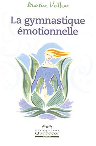 Livre La gymnastique émotionnelle - Martine Veilleux (Livre d'occasion) - ISBN 2764011601