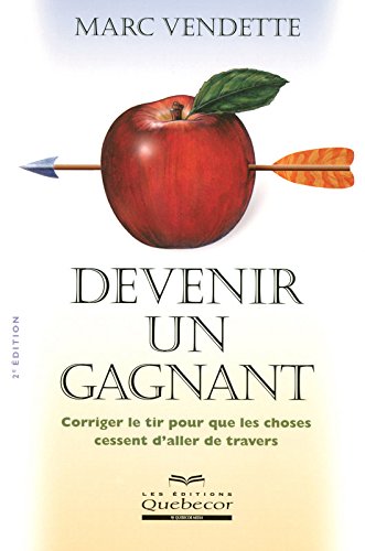 Livre Devenir un gagnant : corriger le tir pour que les choses cessent d'aller de travers - Marc ...