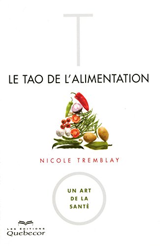 Livre Le Tao de l'alimentation - Nicole Tremblay (Livre d'occasion) - ISBN 2764013248