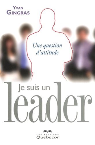 Livre Je suis un leader: Une question d'attitude - Yvan Gingras (Livre d'occasion) - ISBN 2764013264