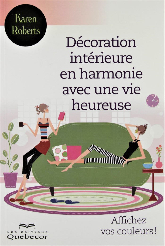 Livre Décoration intérieure en harmonie avec une vie heureuse - Karen Roberts (Livre d'occasion) ...