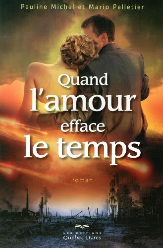 Livre Quand l'amour efface le temps - Pauline Michel (Livre neuf) - ISBN 2764022832