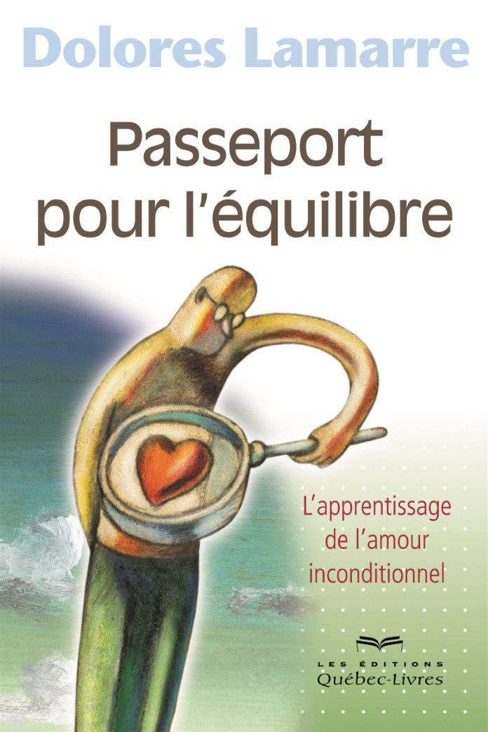 Livre Passeport pour l'équilibre: L'apprentissage de l'amour inconditionnel - Dolores Lamarre (Li...