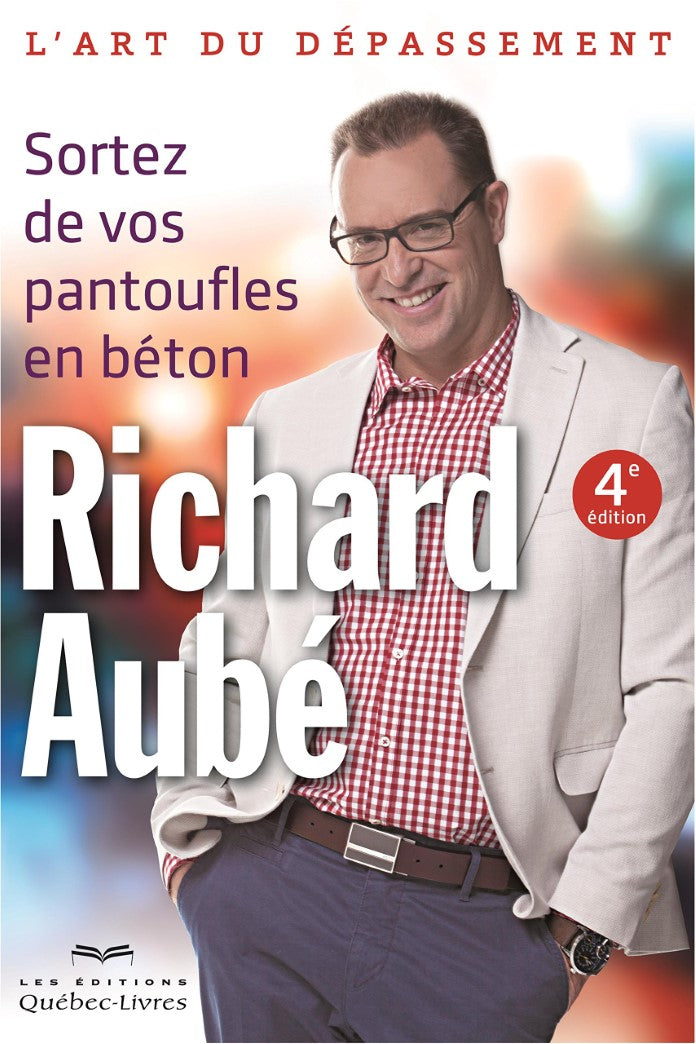 Livre Sortez de vos pantoufles en béton: L'art du dépassement - Richard Aubé (Livre d'occasion) -...