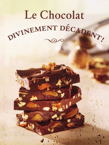 Livre Le chocolat divinement décadent ! (Livre d'occasion) - ISBN 276411785X