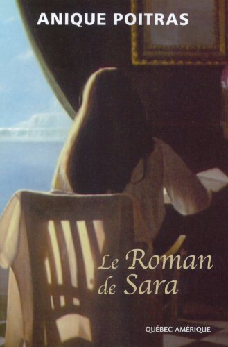 Livre Le roman de Sara (Anique Poitras) (Livre d'occasion) - ISBN 2764400705