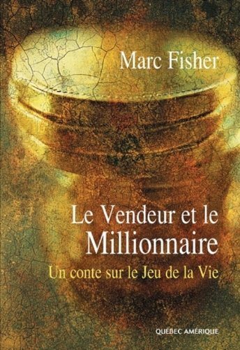 Livre Le vendeur et le millionnaire : Un conte sur le jeu de la vie - Marc Fisher (Livre d'occasi...