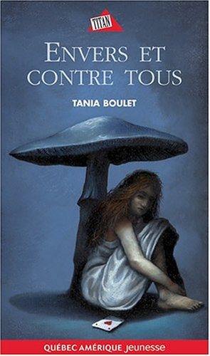 Titan jeunesse # 59 : Clara # 1 : Envers et contre tous - Tania Boulet