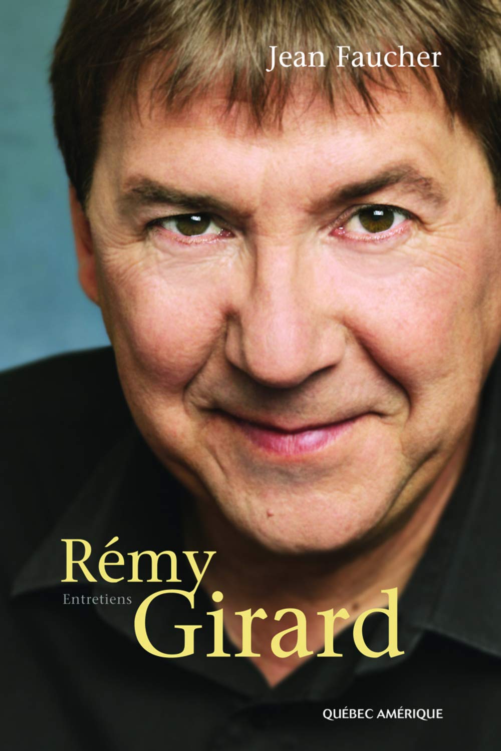 Livre Rémy Girard - Jean Faucher (Livre neuf) - ISBN 2764404166