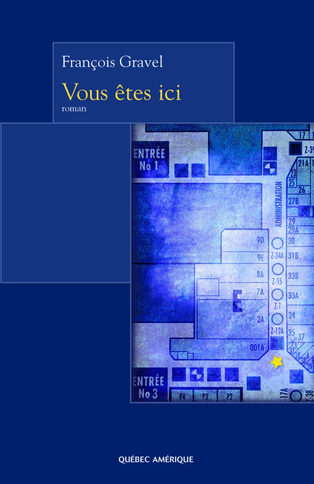 Livre Vous êtes ici - François Gravel (Livre neuf) - ISBN 2764405669