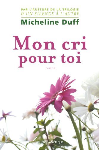 Livre Mon cri pour toi - Micheline Duff (Livre d'occasion) - ISBN 2764406312