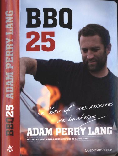 Livre BBQ 25 : Le best of des recettes de barbecue - Adam Perry Lang (Livre d'occasion) - ISBN 27...