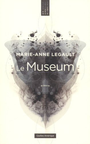 Le Museum - Marie-Anne Legault