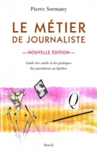 Livre Le métier de journaliste - Pierre Sormany (Livre d'occasion) - ISBN 2764600119