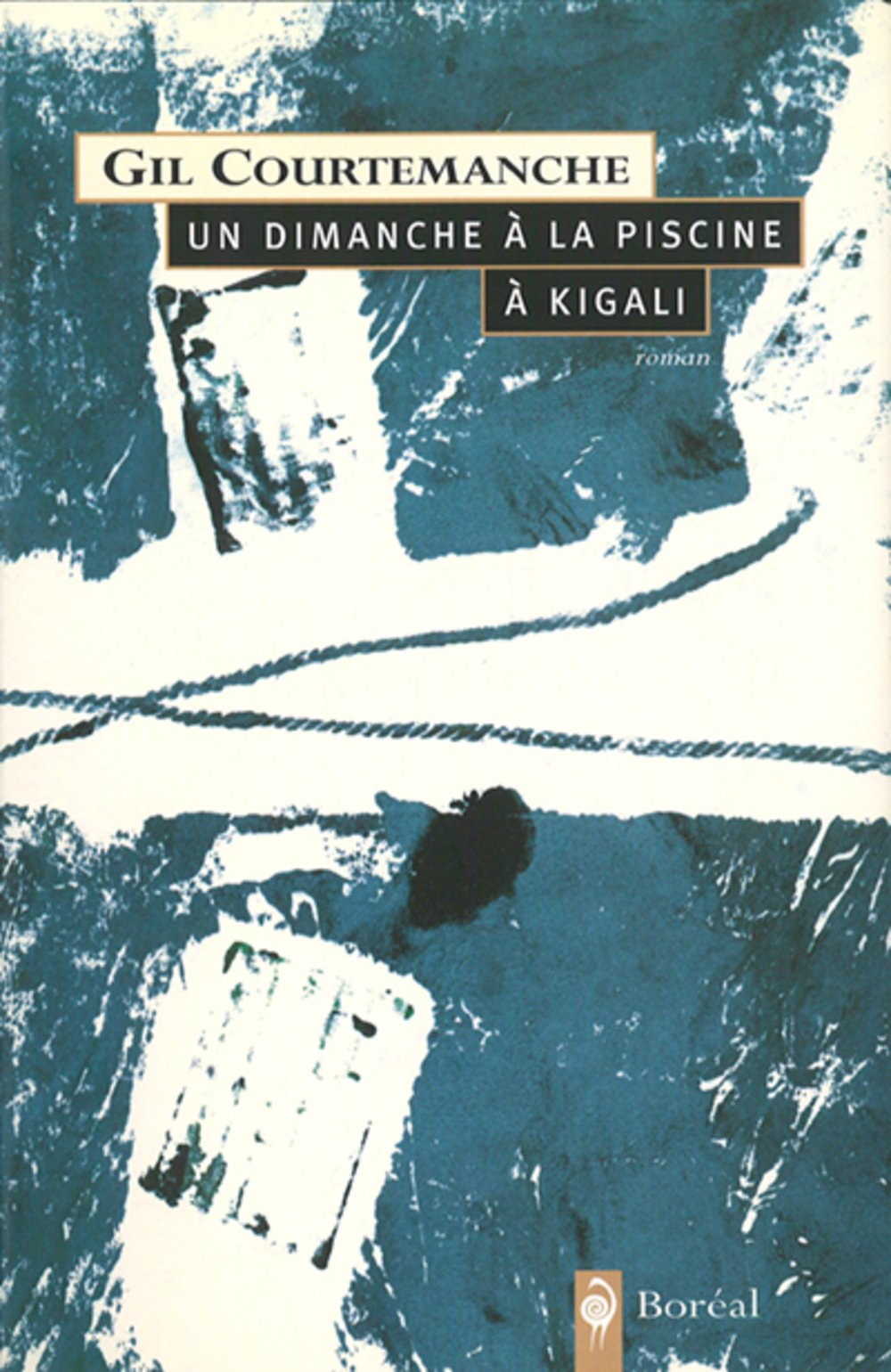 Livre Un dimanche à la piscine à Kigali (Gil Courtemanche) (Livre d'occasion) - ISBN 2764600712