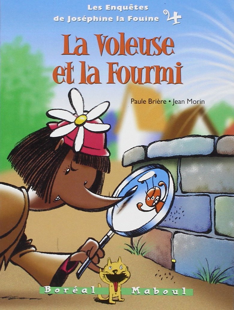 Livre ISBN 2764600933 Les enquêtes de Joséphine la Fouine # 4 : La voleuse et la fourmi (Paule Brière)