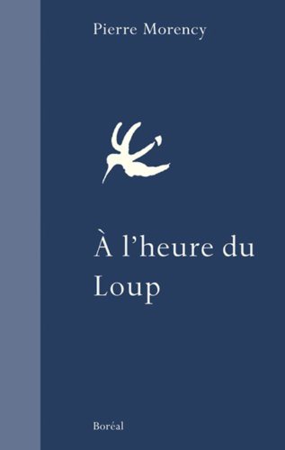 Livre À l'heure du loup (Pierre Morency) (Livre d'occasion) - ISBN 2764602006