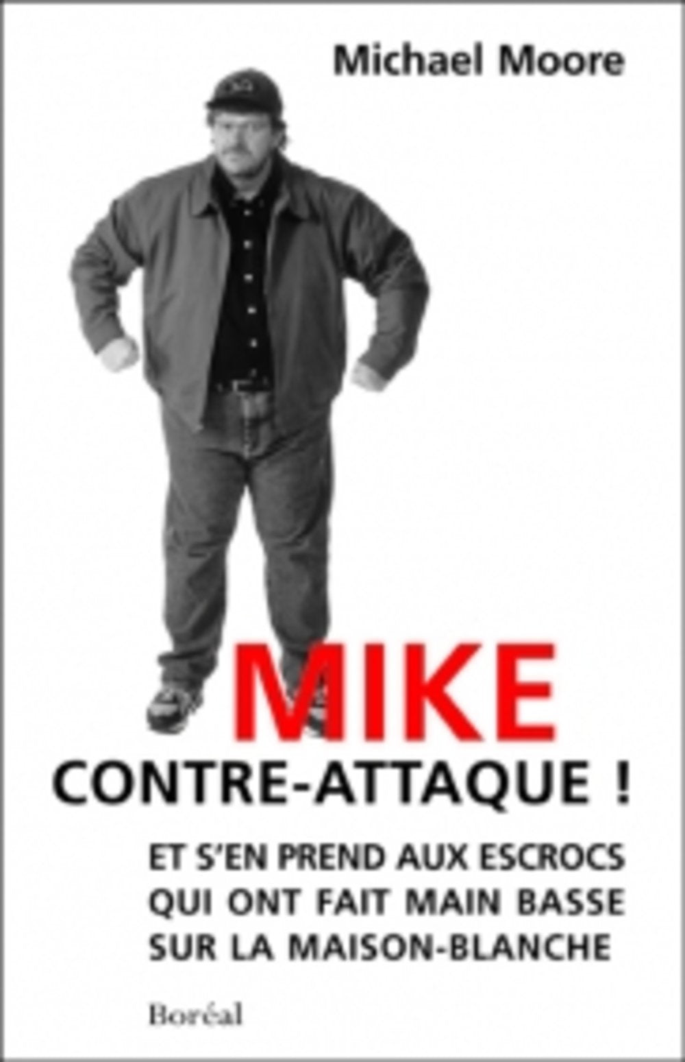 Livre Mike contre-attaque ! - Michael Moore (Livre d'occasion) - ISBN 2764602022
