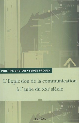 Livre L'explosion de la communication à l'aube du XXIe siècle - Philippe Breton (Livre d'occasion...