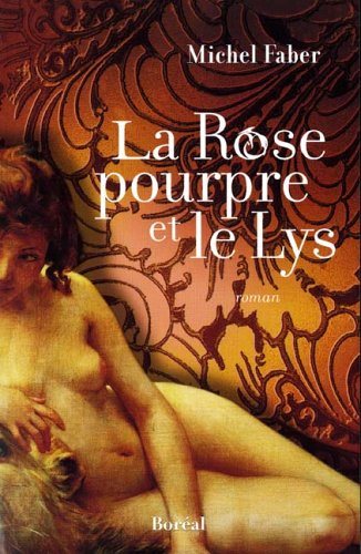 Livre La rose pourpre et le lys (Michel Faber) (Livre neuf) - ISBN 2764603770