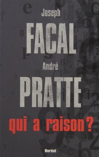 Livre Qui a raison? : Lettres sur l'Avenir du Québec (Joseph Facal, André Pratte) (Livre neuf) -...