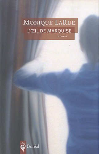 Livre L'oeil de marquise (Monique Larue) (Livre neuf) - ISBN 2764606788