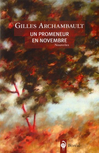 Livre Un promeneur en novembre - Gilles Archambault (Livre neuf) - ISBN 2764620802