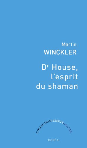 Livre Dr House, l'esprit du shaman - Martin Winckler (Livre neuf) - ISBN 2764622015