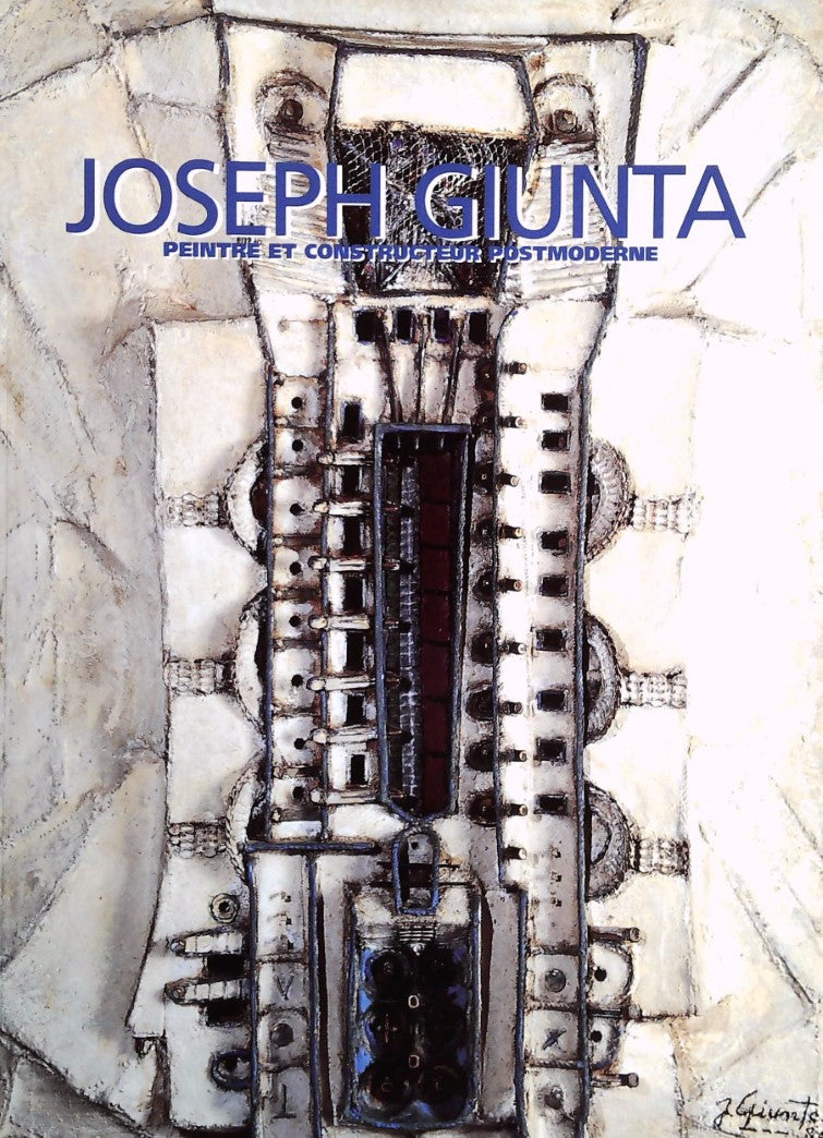 Livre Joseph Giunta: Peintre et constructeur postmoderne - Bernard Paquet (Livre d'occasion) - IS...
